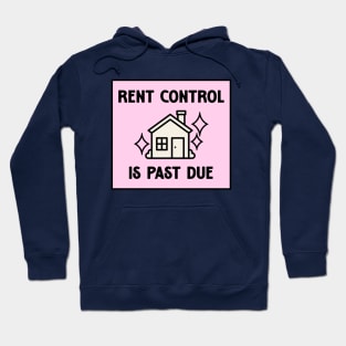 Rent Control Is Past Due - Decrease Rent Hoodie